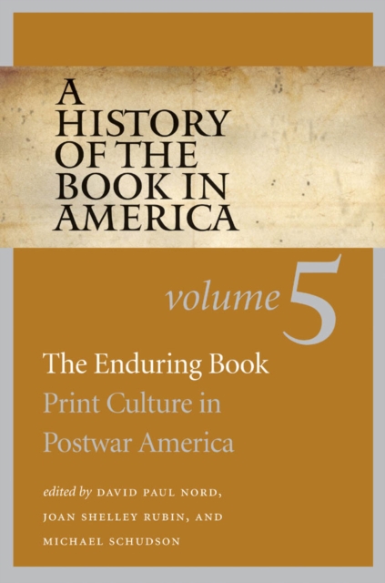 A History of the Book in America : Volume 5: The Enduring Book: Print Culture in Postwar America, PDF eBook