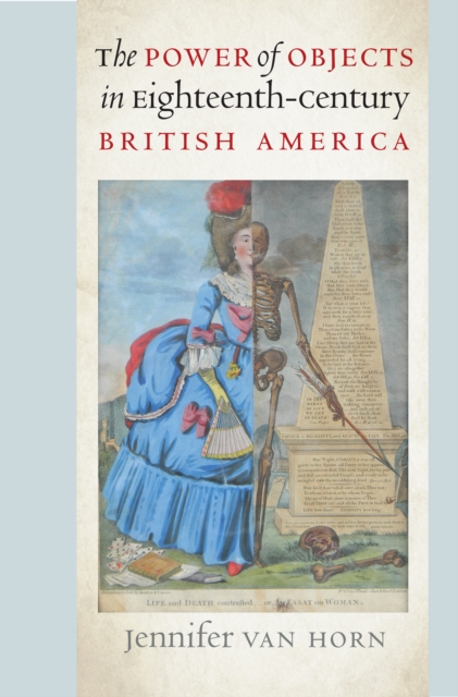 The Power of Objects in Eighteenth-Century British America, EPUB eBook