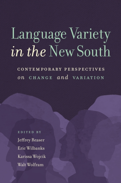 Language Variety in the New South : Contemporary Perspectives on Change and Variation, EPUB eBook