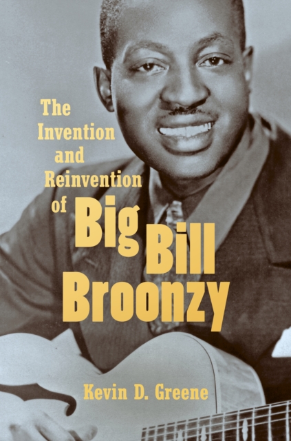 The Invention and Reinvention of Big Bill Broonzy, EPUB eBook