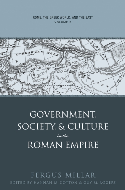 Rome, the Greek World, and the East : Volume 2: Government, Society, and Culture in the Roman Empire, EPUB eBook