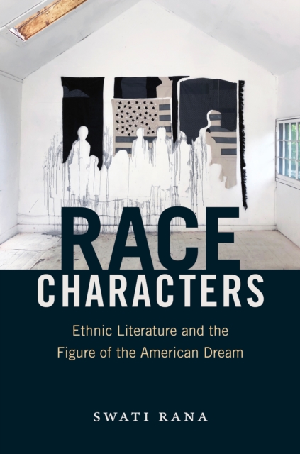 Race Characters : Ethnic Literature and the Figure of the American Dream, EPUB eBook