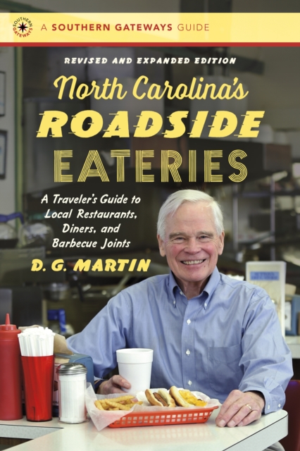 North Carolina's Roadside Eateries, Revised and Expanded Edition : A Traveler's Guide to Local Restaurants, Diners, and Barbecue Joints, EPUB eBook