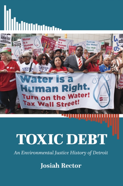 Toxic Debt : An Environmental Justice History of Detroit, EPUB eBook