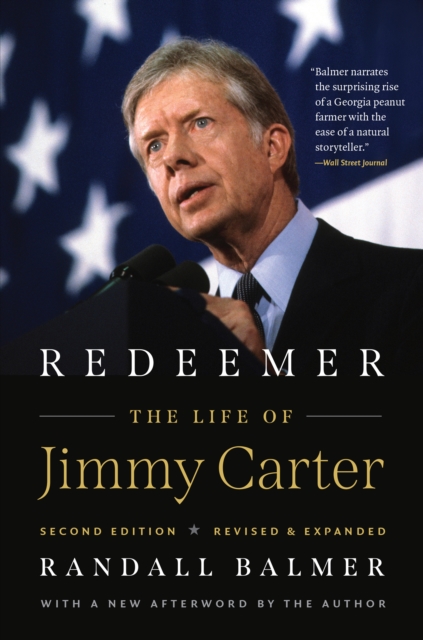 Redeemer, Second Edition : The Life of Jimmy Carter, EPUB eBook