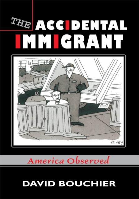 The Accidental Immigrant : America Observed, EPUB eBook