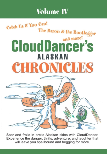 Clouddancer's Alaskan Chronicles  Volume Iv, EPUB eBook