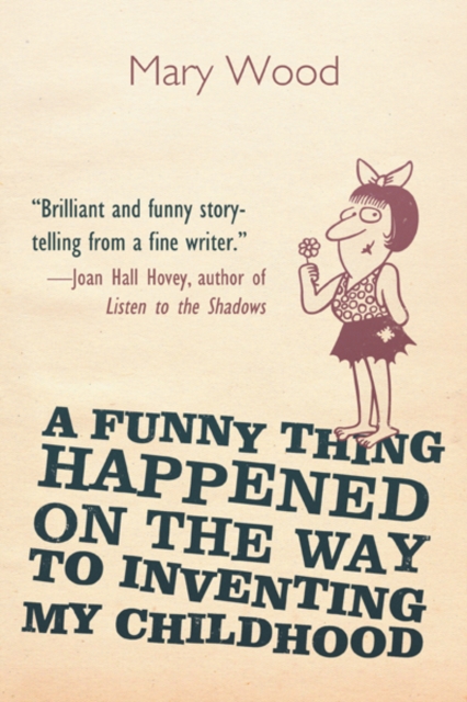 A Funny Thing Happened on the Way to Inventing My Childhood, EPUB eBook