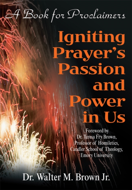 Igniting Prayer's Passion and Power in Us : A Book for Proclaimers, EPUB eBook