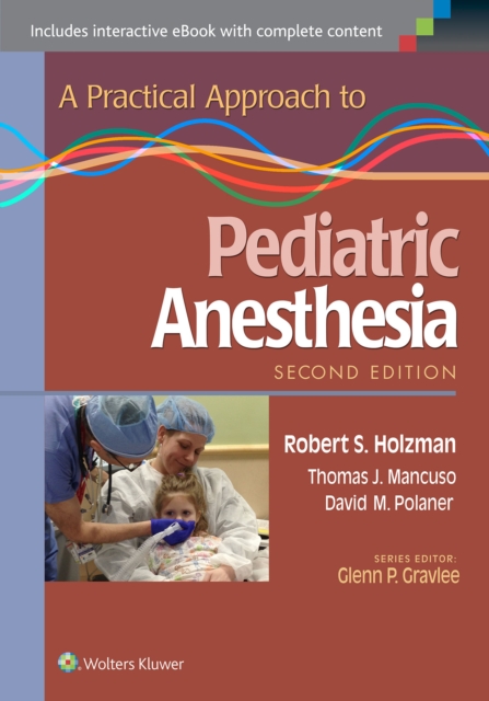A Practical Approach to Pediatric Anesthesia, Paperback / softback Book