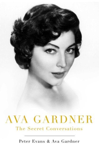 Ava Gardner : The Secret Conversations, EPUB eBook