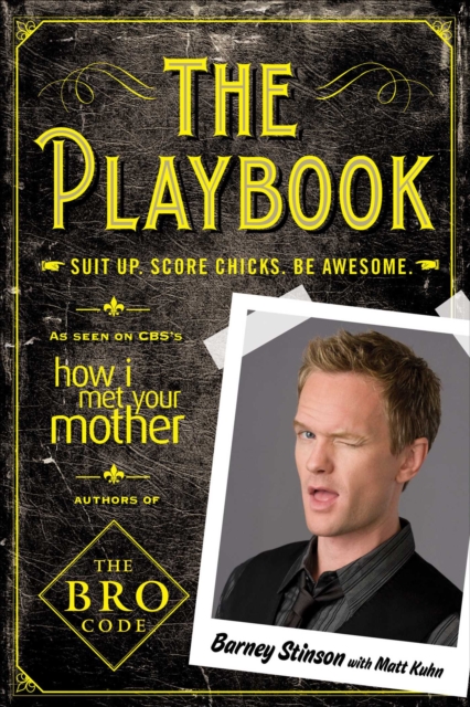 The Playbook : Suit Up. Score Chicks. Be Awesome, EPUB eBook