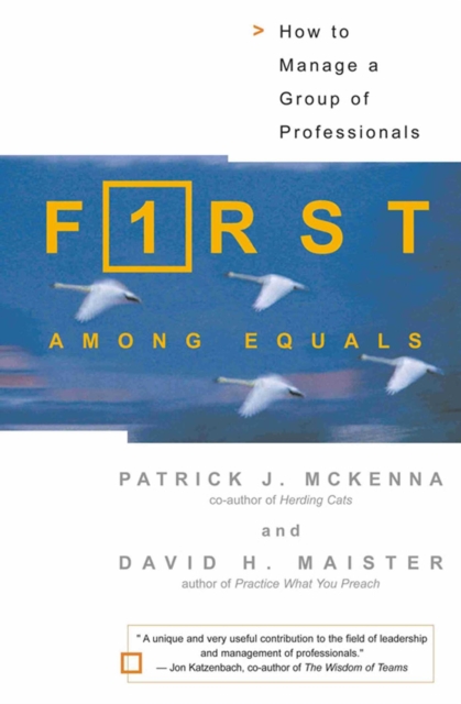 First Among Equals : How To Manage A Group Of Professionals, EPUB eBook