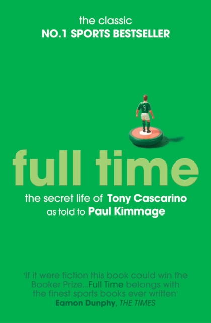 Full Time: The Secret Life Of Tony Cascarino, EPUB eBook