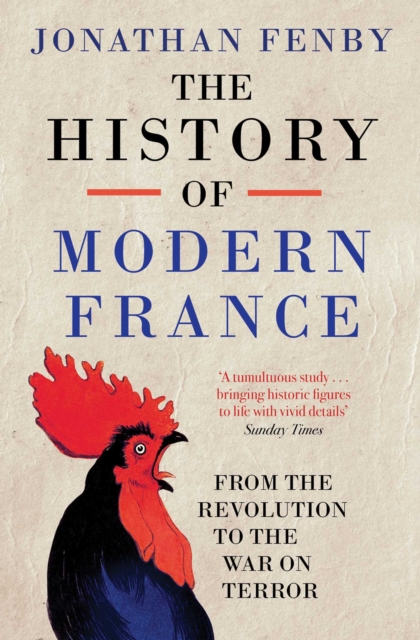 The History of Modern France : From the Revolution to the War with Terror, Paperback / softback Book