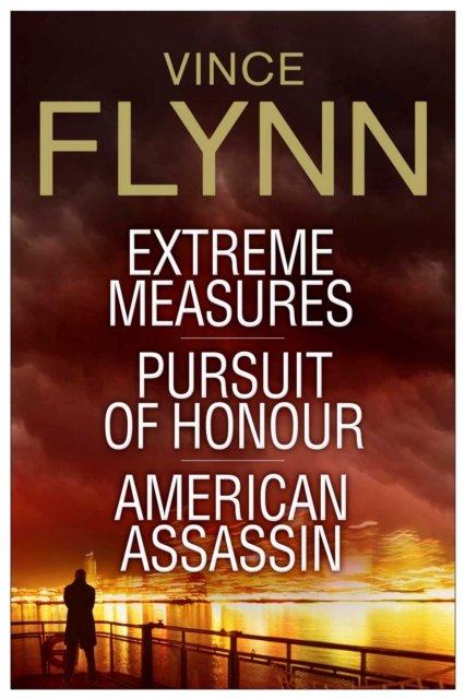 Vince Flynn Collectors' Edition #4 : Extreme Measures, Pursuit of Honour, and American Assassin, EPUB eBook