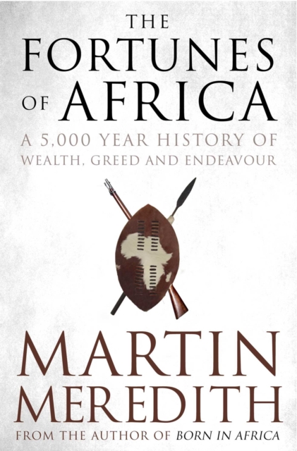 Fortunes of Africa : A 5,000 Year History of Wealth, Greed and Endeavour, Paperback / softback Book
