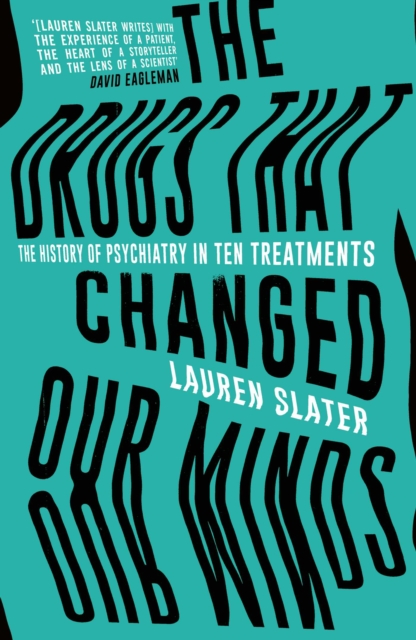 The Drugs That Changed Our Minds : The history of psychiatry in ten treatments, EPUB eBook
