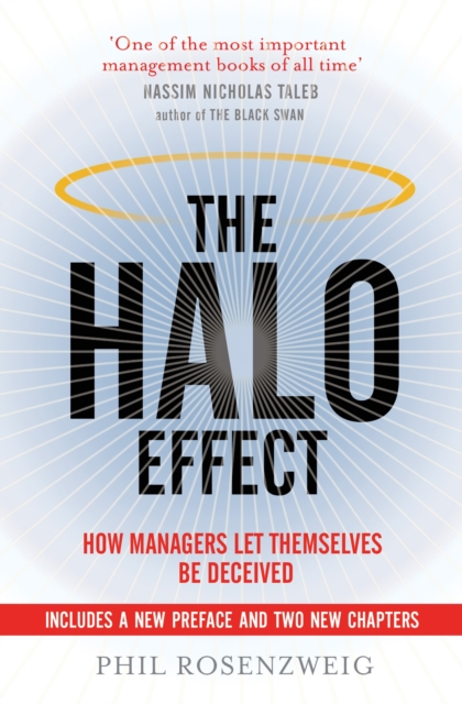 The Halo Effect : How Managers let Themselves be Deceived, Paperback / softback Book