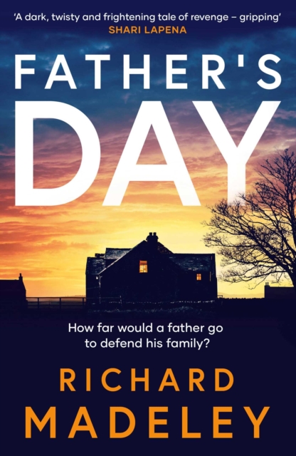 Father's Day : The gripping new revenge thriller from the Sunday Times bestselling author, EPUB eBook