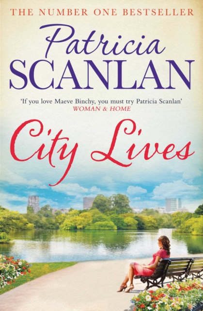 City Lives : Warmth, wisdom and love on every page - if you treasured Maeve Binchy, read Patricia Scanlan, EPUB eBook