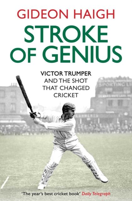 Stroke of Genius : Victor Trumper and the Shot that Changed Cricket, EPUB eBook