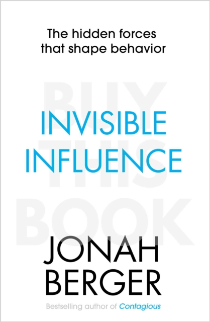 Invisible Influence : The hidden forces that shape behaviour, Paperback / softback Book