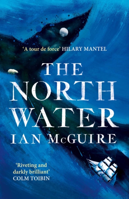 The North Water : Now a major BBC TV series starring Colin Farrell, Jack O'Connell and Stephen Graham, Paperback / softback Book
