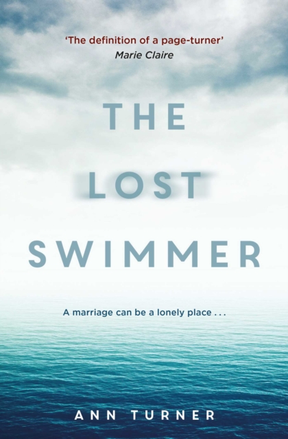 The Lost Swimmer : A haunting, razor-sharp thriller that explores the consequences of love and trust, EPUB eBook