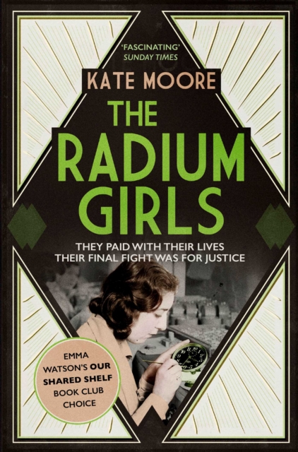 The Radium Girls : They paid with their lives. Their final fight was for justice., Paperback / softback Book