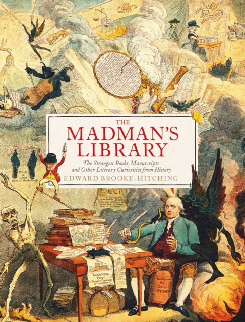 The Madman's Library : The Greatest Curiosities of Literature, EPUB eBook
