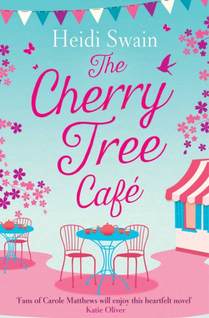 The Cherry Tree Cafe : Cupcakes, crafting and love - the perfect summer read for fans of Bake Off, Paperback / softback Book