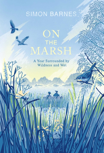 On the Marsh : A Year Surrounded by Wildness and Wet, Hardback Book