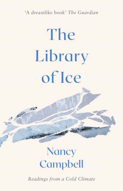 The Library of Ice : Readings from a Cold Climate, Paperback / softback Book