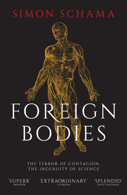 Foreign Bodies : The Terror of Contagion, the Ingenuity of Science, Paperback / softback Book