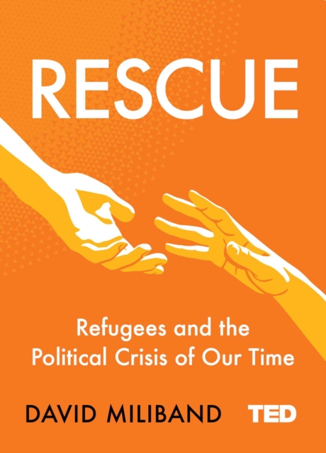 Rescue : Refugees and the Political Crisis of Our Time, EPUB eBook