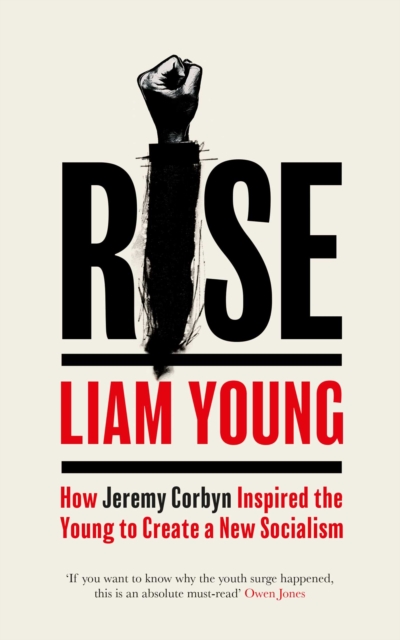 Rise : How Jeremy Corbyn Inspired the Young to Create a New Socialism, EPUB eBook