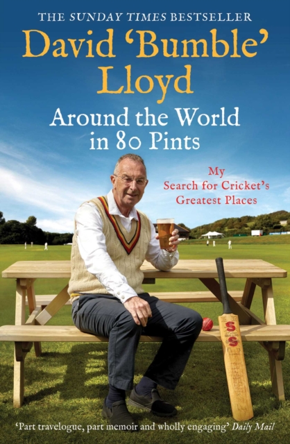Around the World in 80 Pints : My Search for Cricket's Greatest Places, EPUB eBook