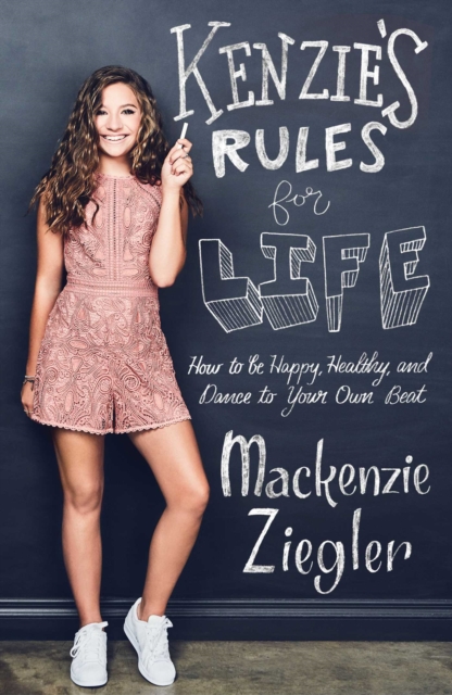 Kenzie's Rules For Life : How to be Healthy, Happy and Dance to your own Beat, EPUB eBook