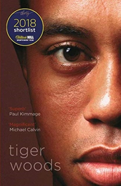 Tiger Woods : Shortlisted for the William Hill Sports Book of the Year 2018, Paperback / softback Book