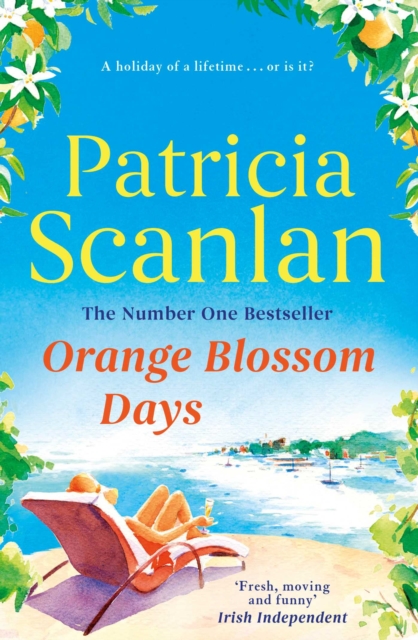 Orange Blossom Days : Warmth, wisdom and love on every page - if you treasured Maeve Binchy, read Patricia Scanlan, Paperback / softback Book