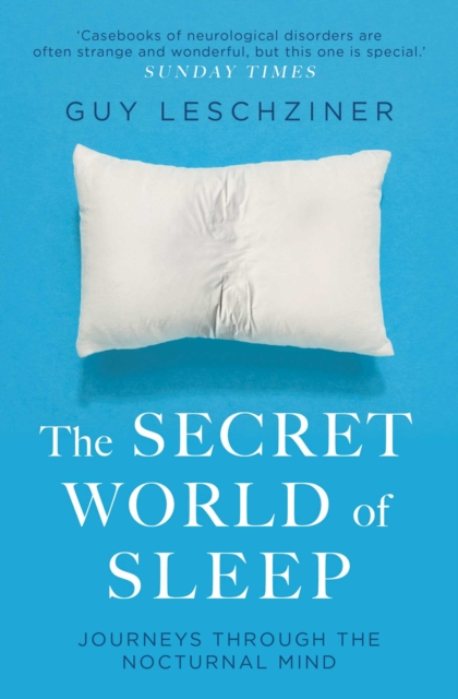 The Secret World Of Sleep : Tales of Nightmares and Neuroscience, EPUB eBook
