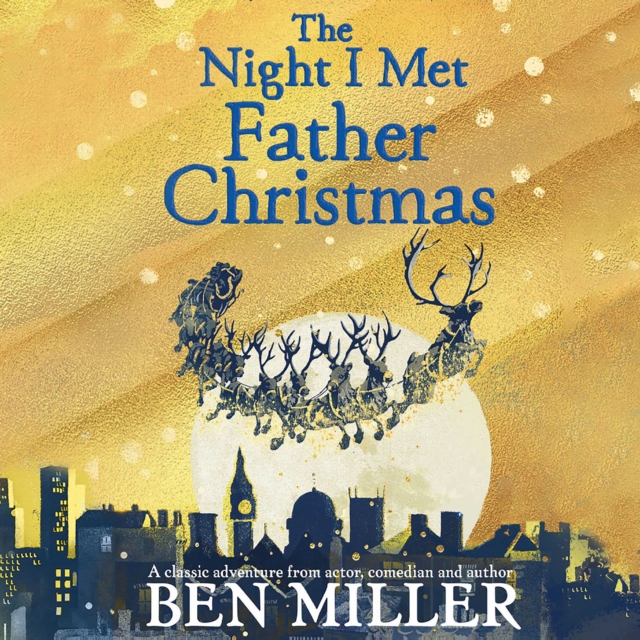 The Night I Met Father Christmas : THE Christmas classic from bestselling author Ben Miller, eAudiobook MP3 eaudioBook