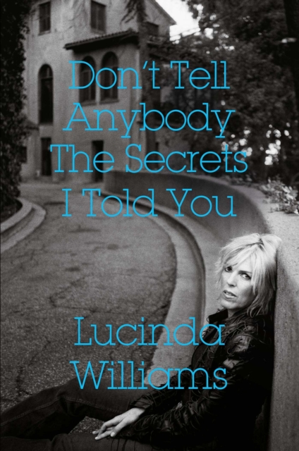 Don't Tell Anybody the Secrets I Told You, Hardback Book