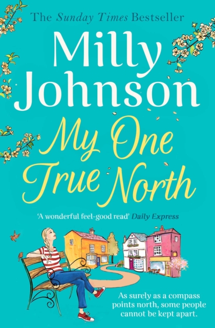 My One True North : the Top Five Sunday Times bestseller - discover the magic of Milly, Paperback / softback Book