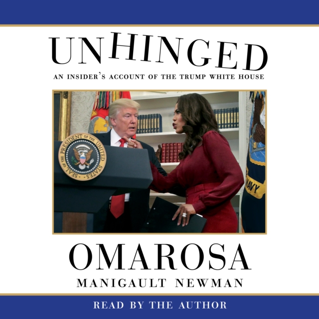 Unhinged : An Insider's Account of the Trump White House, eAudiobook MP3 eaudioBook