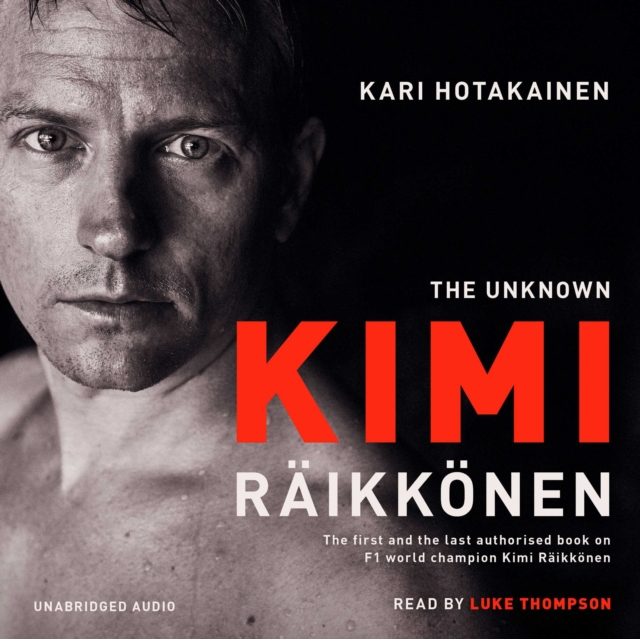 The Unknown Kimi Raikkonen, eAudiobook MP3 eaudioBook
