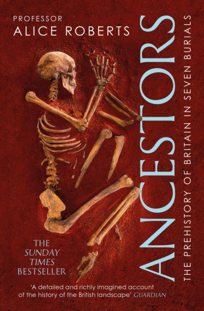Ancestors : A prehistory of Britain in seven burials, Paperback / softback Book