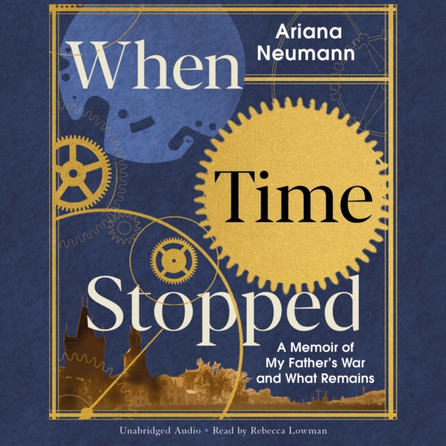 When Time Stopped : A Memoir of My Father's War and What Remains, eAudiobook MP3 eaudioBook
