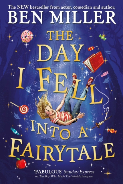 The Day I Fell Into a Fairytale : The smash hit classic adventure from Ben Miller, Paperback / softback Book